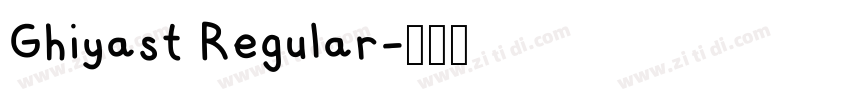 Ghiyast Regular字体转换 Ghiyast Regular字体转换